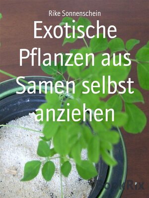 cover image of Exotische Pflanzen aus Samen selbst anziehen